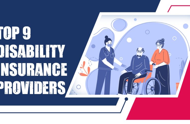 Top 9 Disability Insurance Providers in the USA: A Comprehensive Guide