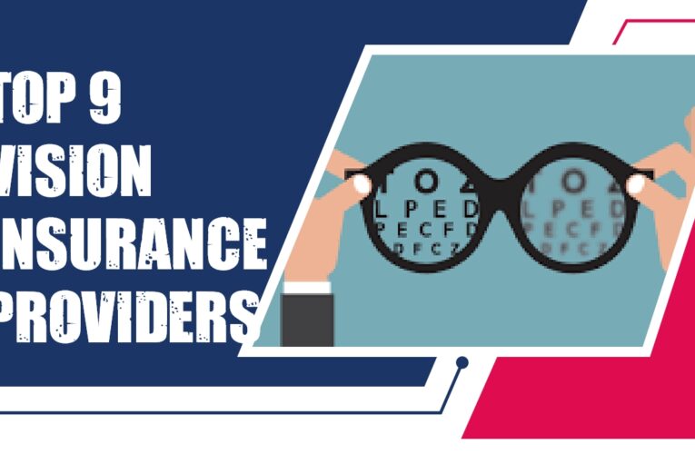 Top 9 Vision Insurance Providers in the USA: A Comprehensive Review